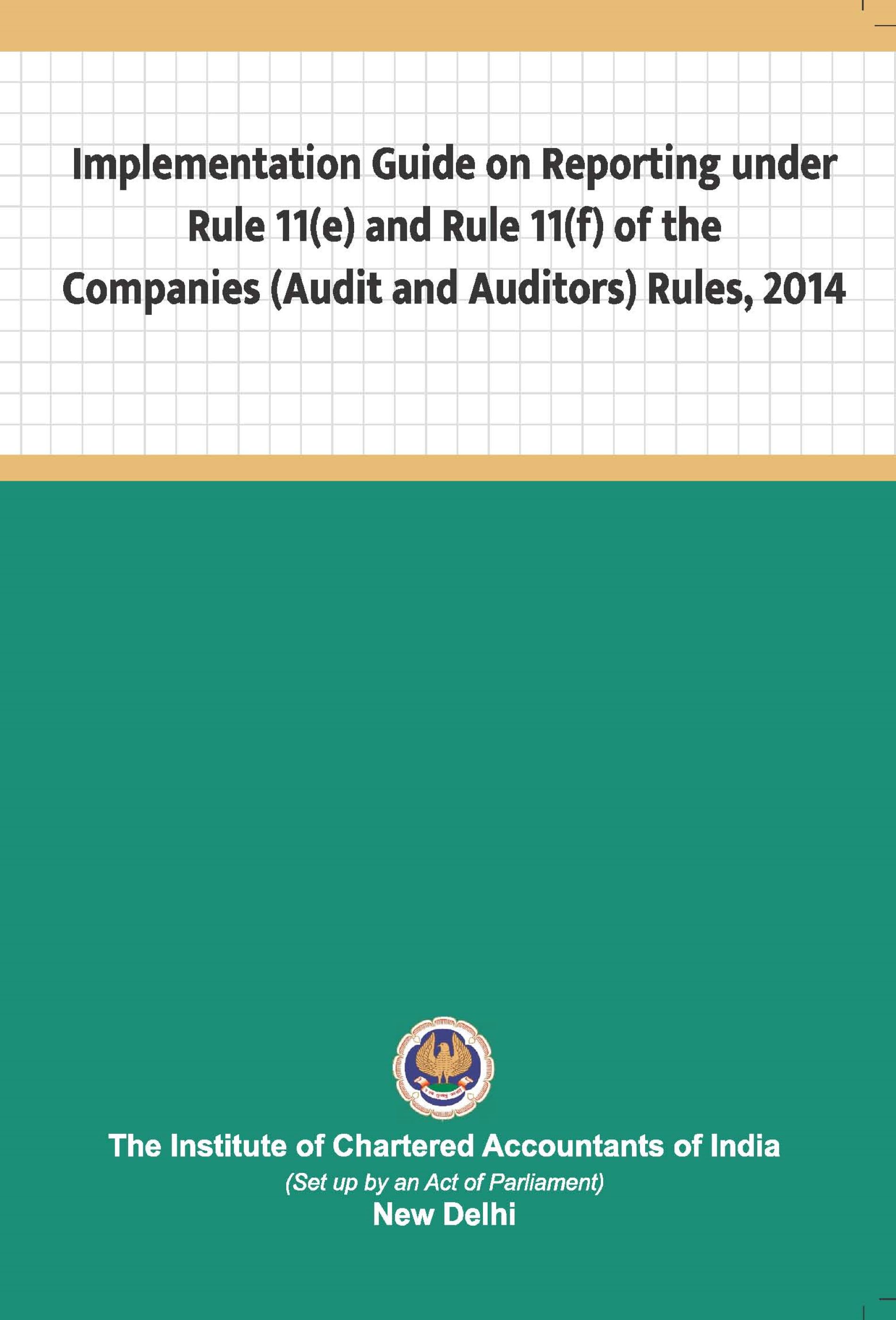 Implementation Guide on Reporting under Rule 11(e) and Rule 11(f) of the Companies (Audit and Auditors) Rule, 2014 (April 2022)