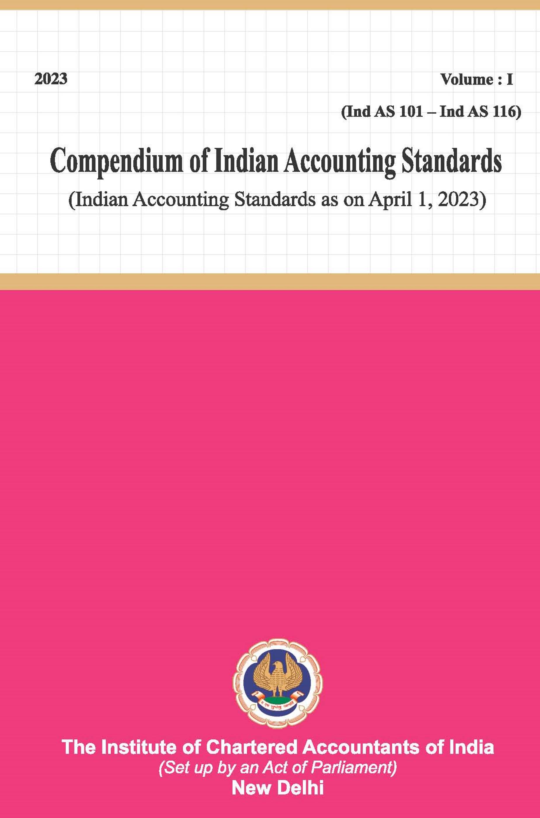 Compendium of Indian Accounting Standards (Indian Accounting Standards as on April, 1 2023) Volume - I & II
