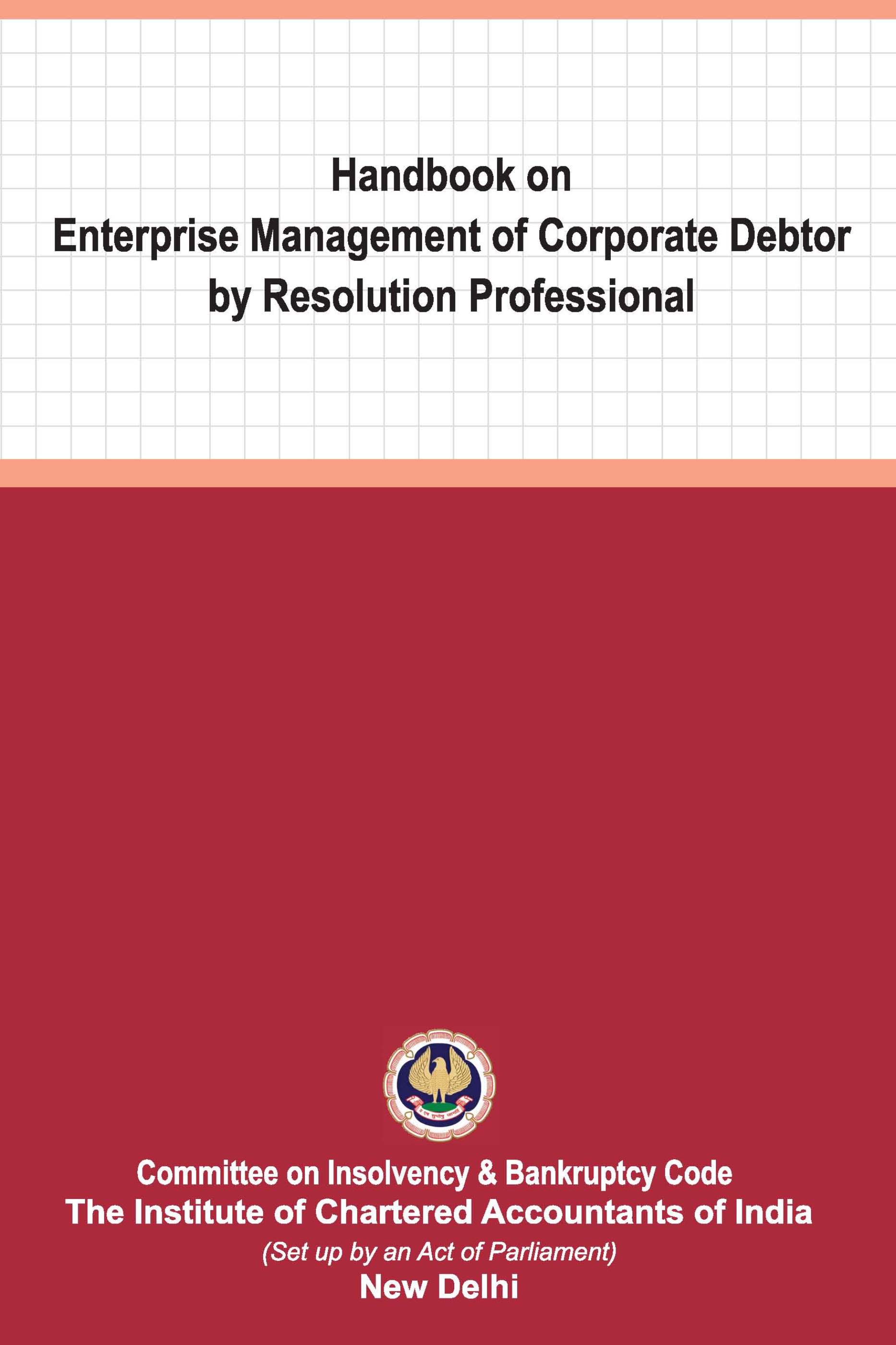 Handbook on Enterprise Management of Corporate Debtor by Resolution Professional - February, 2023