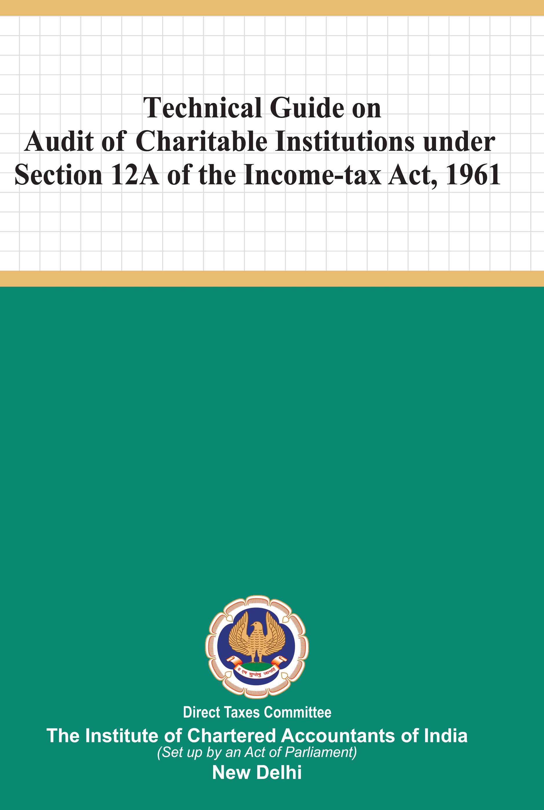 Technical Guide on Audit of Charitable Institutions under Section 12A of the Income-tax Act, 1961 (Sept., 2022)