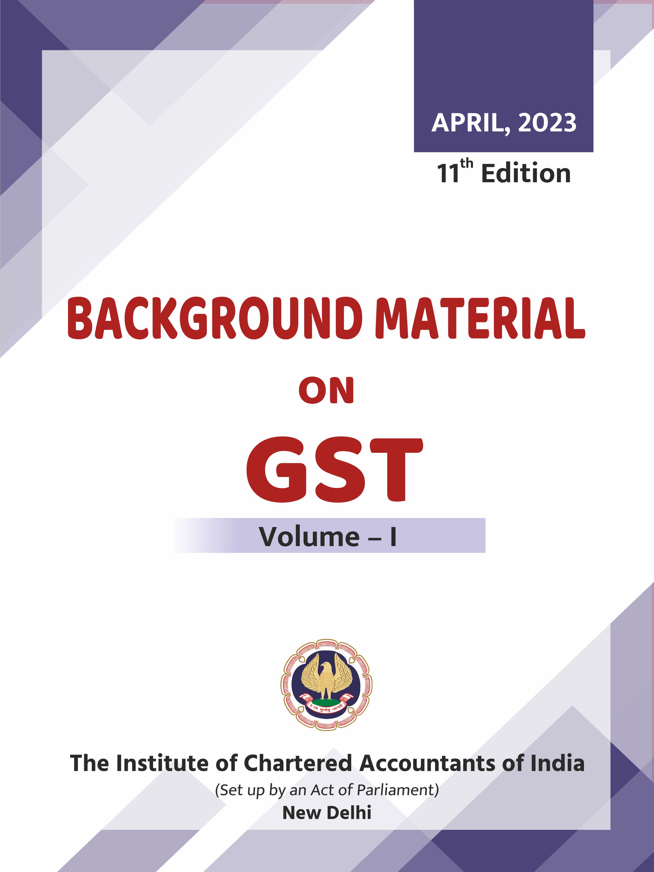 Background Material on GST - Volume - I & II - 11th Edition - April, 2023.